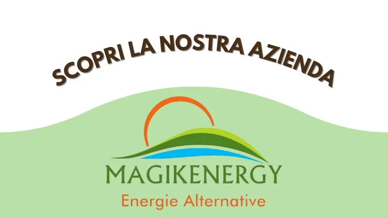 Scopri i vantaggi di Magikenergy